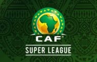 CAF: Champions League and Confederation cup to make way for Super League next year